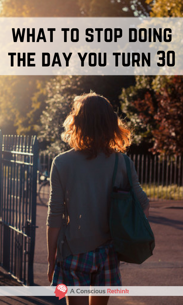 11 Things To Stop Doing The Day You Turn 30