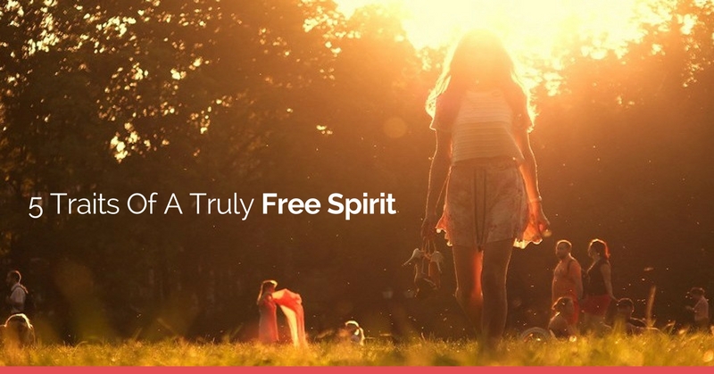 What Is A Free Spirit 5 Characteristics Of The Free Spirited Individual