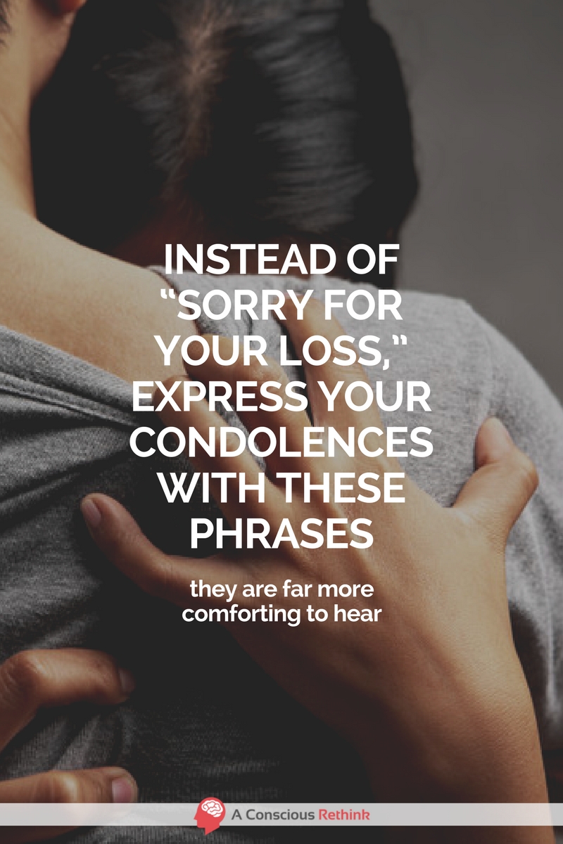Instead Of Sorry For Your Loss Express Your Condolences With These Phrases